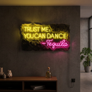 Trust Me You Can Dance Tequila Neon Sign
