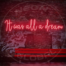 It Was All A Dream Neon Sign，Neon Sign, custom neon, led light, led neon light, led neon sign, home decor neon, wedding neon sign, party neon light , Business logo Neon Sign, cool lamp light, custom name neon sign, Custom Led Light, bedroom neon sign, 
