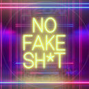 No Fake Shit Neon Sign