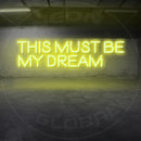 This Must Be My Dream Neon Sign,Neon Sign, custom neon, led light, led neon light, led neon sign, home decor neon, wedding neon sign, party neon light , Business logo Neon Sign, cool lamp light, custom name neon sign, Custom Led Light, bedroom neon sign,