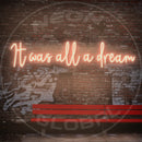 It Was All A Dream Neon Sign，Neon Sign, custom neon, led light, led neon light, led neon sign, home decor neon, wedding neon sign, party neon light , Business logo Neon Sign, cool lamp light, custom name neon sign, Custom Led Light, bedroom neon sign,