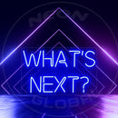 What'S Next ? Neon Sign