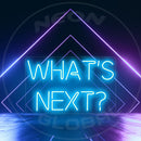 What'S Next ? Neon Sign