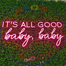 It's All Good Baby, Baby Neon Sign， Neon Sign, custom neon, led light, led neon light, led neon sign, home decor neon, wedding neon sign, party neon light , Business logo Neon Sign, cool lamp light, custom name neon sign, Custom Led Light, bedroom neon sign,