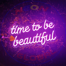 Time To Be Beautiful Neon Sign,Neon Sign, custom neon, led light, led neon light, led neon sign, home decor neon, wedding neon sign, party neon light , Business logo Neon Sign, cool lamp light, custom name neon sign, Custom Led Light, bedroom neon sign,