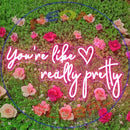 You're like really pretty Neon Sign,Neon Sign, custom neon, led light, led neon light, led neon sign, home decor neon, wedding neon sign, party neon light , Business logo Neon Sign, cool lamp light, custom name neon sign, Custom Led Light, bedroom neon sign, 