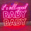 It's All Good Baby, Baby Neon Sign， Neon Sign, custom neon, led light, led neon light, led neon sign, home decor neon, wedding neon sign, party neon light , Business logo Neon Sign, cool lamp light, custom name neon sign, Custom Led Light, bedroom neon sign,