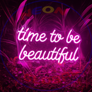 Time To Be Beautiful Neon Sign,Neon Sign, custom neon, led light, led neon light, led neon sign, home decor neon, wedding neon sign, party neon light , Business logo Neon Sign, cool lamp light, custom name neon sign, Custom Led Light, bedroom neon sign,