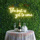 The best is yet to come Neon Sign