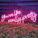 You're Like Really Pretty Neon Sign ,Neon Sign, custom neon, led light, led neon light, led neon sign, home decor neon, wedding neon sign, party neon light , Business logo Neon Sign, cool lamp light, custom name neon sign, Custom Led Light, bedroom neon sign,